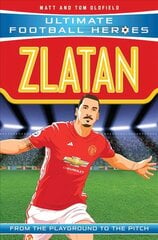 Zlatan (Ultimate Football Heroes - the No. 1 football series): Collect Them All! цена и информация | Книги для подростков и молодежи | 220.lv