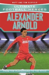 Alexander-Arnold (Ultimate Football Heroes - the No. 1 football series): Collect them all! цена и информация | Книги для подростков и молодежи | 220.lv