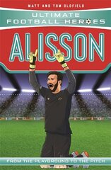 Alisson (Ultimate Football Heroes - the No. 1 football series): Collect them all! цена и информация | Книги для подростков  | 220.lv