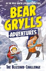 Bear Grylls Adventure 1: The Blizzard Challenge: by bestselling author and Chief Scout Bear Grylls cena un informācija | Grāmatas pusaudžiem un jauniešiem | 220.lv