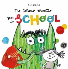 Colour Monster Goes to School: Perfect book to tackle school nerves цена и информация | Книги для подростков и молодежи | 220.lv