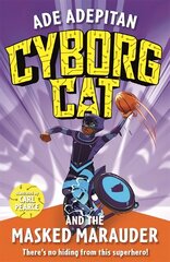 Cyborg Cat and the Masked Marauder cena un informācija | Grāmatas pusaudžiem un jauniešiem | 220.lv