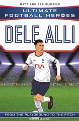 Dele Alli (Ultimate Football Heroes - the No. 1 football series): Collect them all! cena un informācija | Grāmatas pusaudžiem un jauniešiem | 220.lv