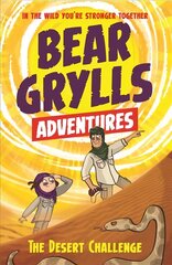 Bear Grylls Adventure 2: The Desert Challenge: by bestselling author and Chief Scout Bear Grylls cena un informācija | Grāmatas pusaudžiem un jauniešiem | 220.lv