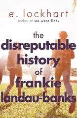 Disreputable History of Frankie Landau-Banks: From the author of the unforgettable bestseller WE WERE LIARS цена и информация | Книги для подростков  | 220.lv