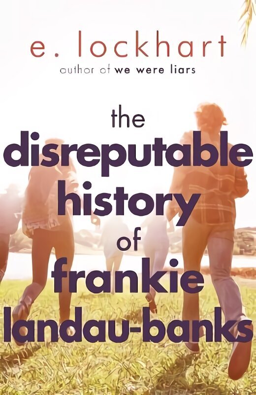 Disreputable History of Frankie Landau-Banks: From the author of the unforgettable bestseller WE WERE LIARS cena un informācija | Grāmatas pusaudžiem un jauniešiem | 220.lv