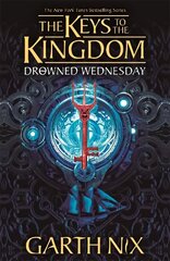 Drowned Wednesday: The Keys to the Kingdom 3 цена и информация | Книги для подростков  | 220.lv