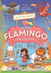 Hotel Flamingo: Fabulous Feast cena un informācija | Grāmatas pusaudžiem un jauniešiem | 220.lv