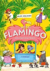 Hotel Flamingo: Holiday Heatwave цена и информация | Книги для подростков и молодежи | 220.lv