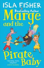 Marge and the Pirate Baby: Book two in the fun family series by Isla Fisher цена и информация | Книги для подростков и молодежи | 220.lv