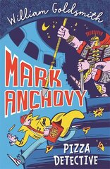 Mark Anchovy: Pizza Detective (Mark Anchovy 1) cena un informācija | Grāmatas pusaudžiem un jauniešiem | 220.lv
