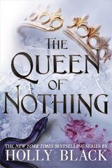 Queen of Nothing (The Folk of the Air #3) цена и информация | Книги для подростков и молодежи | 220.lv