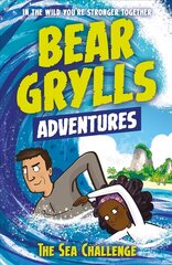 Bear Grylls Adventure 4: The Sea Challenge: by bestselling author and Chief Scout Bear Grylls цена и информация | Книги для подростков и молодежи | 220.lv