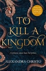 To Kill a Kingdom: TikTok made me buy it! The dark and romantic YA fantasy for fans of Leigh Bardugo and Sarah J Maas cena un informācija | Grāmatas pusaudžiem un jauniešiem | 220.lv