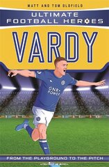 Vardy (Ultimate Football Heroes - the No. 1 football series): Collect them all! cena un informācija | Grāmatas pusaudžiem un jauniešiem | 220.lv