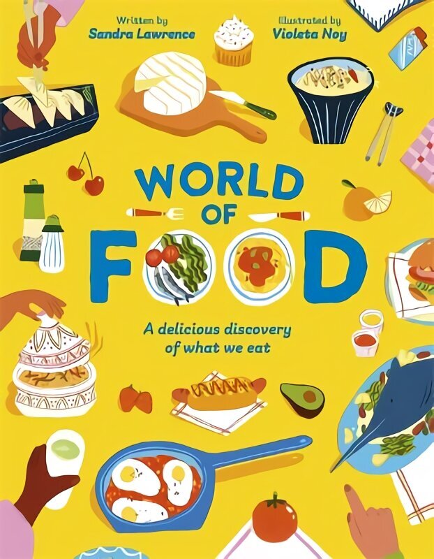 World of Food: A delicious discovery of the foods we eat cena un informācija | Grāmatas pusaudžiem un jauniešiem | 220.lv