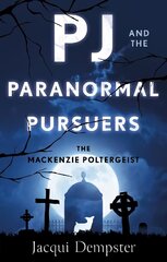 PJ and the Paranormal Pursuers: The Mackenzie Poltergeist cena un informācija | Grāmatas pusaudžiem un jauniešiem | 220.lv