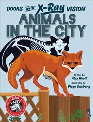 Books with X-Ray Vision: Animals in the City Illustrated edition цена и информация | Книги для подростков и молодежи | 220.lv