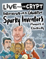 Interviews with the ghosts of sparky inventors Illustrated edition cena un informācija | Grāmatas pusaudžiem un jauniešiem | 220.lv