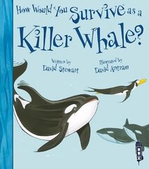 How Would You Survive As A Killer Whale? Illustrated edition cena un informācija | Grāmatas pusaudžiem un jauniešiem | 220.lv
