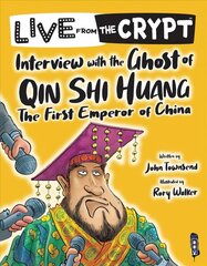 Live from the crypt: Interview with the ghost of Qin Shi Huang Illustrated edition cena un informācija | Grāmatas pusaudžiem un jauniešiem | 220.lv