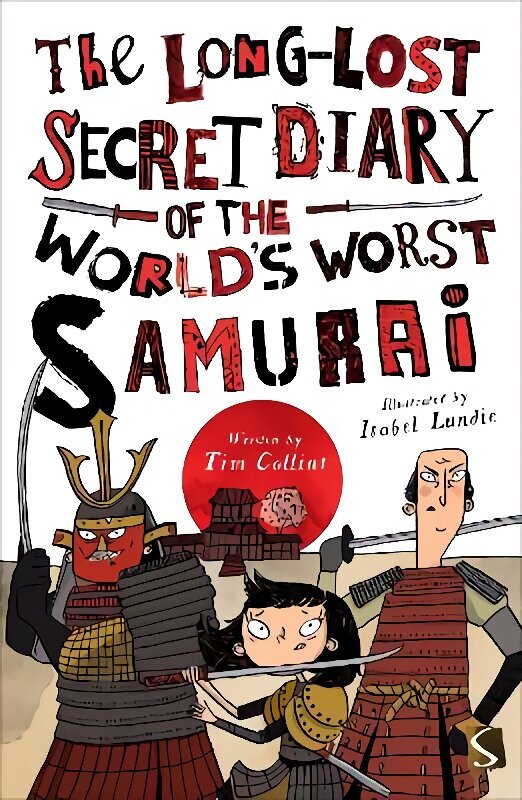 Long-Lost Secret Diary of the World's Worst Samurai Illustrated edition cena un informācija | Bērnu grāmatas | 220.lv