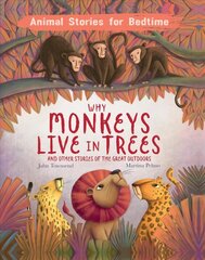 Why Monkeys Live In Trees and Other Animal Stories of the Great Outdoors Illustrated edition cena un informācija | Grāmatas pusaudžiem un jauniešiem | 220.lv