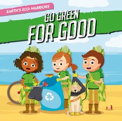 Go Green for Good cena un informācija | Grāmatas pusaudžiem un jauniešiem | 220.lv