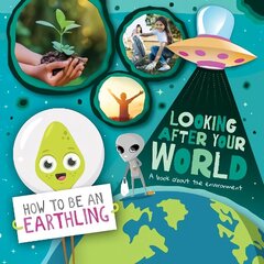 Looking after Your World: A Book About Environment cena un informācija | Grāmatas pusaudžiem un jauniešiem | 220.lv
