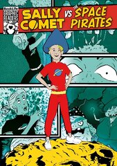 Sally Comet vs The Space Pirates цена и информация | Книги для подростков и молодежи | 220.lv