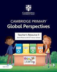 Cambridge Primary Global Perspectives Teacher's Resource 5 with Digital Access New edition цена и информация | Книги для подростков и молодежи | 220.lv