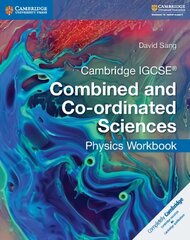 Cambridge IGCSE (R) Combined and Co-ordinated Sciences Physics Workbook New edition, Cambridge IGCSE (R) Combined and Co-ordinated Sciences Physics Workbook cena un informācija | Grāmatas pusaudžiem un jauniešiem | 220.lv