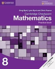 Cambridge Checkpoint Mathematics Practice Book 8 цена и информация | Книги для подростков и молодежи | 220.lv
