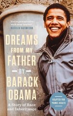 Dreams from My Father (Adapted for Young Adults): A Story of Race and Inheritance Main цена и информация | Книги для подростков и молодежи | 220.lv