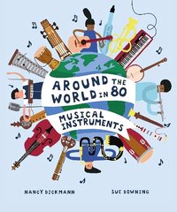 Around the World in 80 Musical Instruments cena un informācija | Grāmatas pusaudžiem un jauniešiem | 220.lv