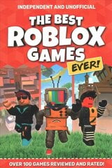 Best Roblox Games Ever (Independent & Unofficial): Over 100 games reviewed and rated! цена и информация | Книги для подростков  | 220.lv