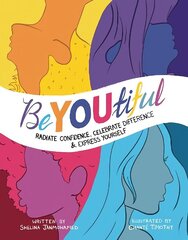 BeYOUtiful: Radiate confidence, celebrate difference and express yourself цена и информация | Книги для подростков и молодежи | 220.lv