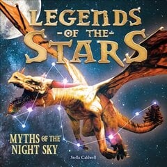 Legends of the Stars: Myths of the night sky цена и информация | Книги для подростков и молодежи | 220.lv
