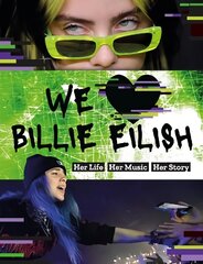 We Love Billie Eilish: Her Life - Her Music - Her Story цена и информация | Книги для подростков  | 220.lv