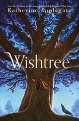 Wishtree: The enchanting story from New York Times bestselling author Katherine Applegate цена и информация | Книги для подростков и молодежи | 220.lv