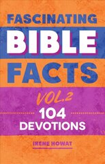 Fascinating Bible Facts Vol. 2: 104 Devotions Revised edition цена и информация | Книги для подростков  | 220.lv