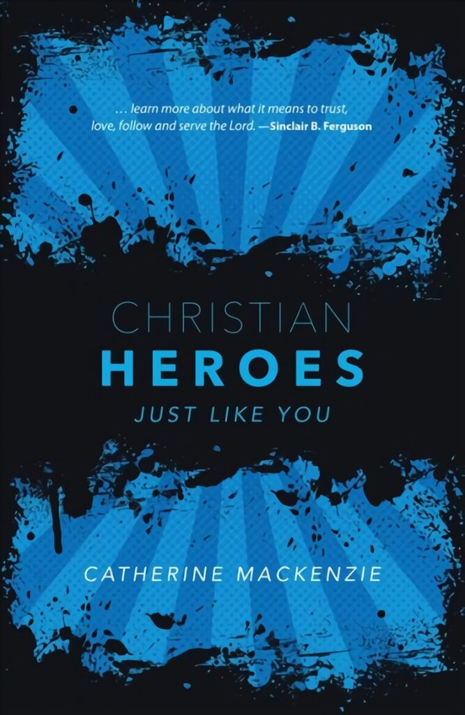 Christian Heroes: Just Like You цена и информация | Grāmatas pusaudžiem un jauniešiem | 220.lv