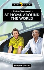 Elaine Townsend: At Home Around the World cena un informācija | Grāmatas pusaudžiem un jauniešiem | 220.lv