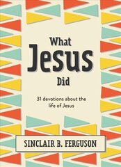 What Jesus Did: 31 Devotions about the life of Jesus цена и информация | Книги для подростков и молодежи | 220.lv