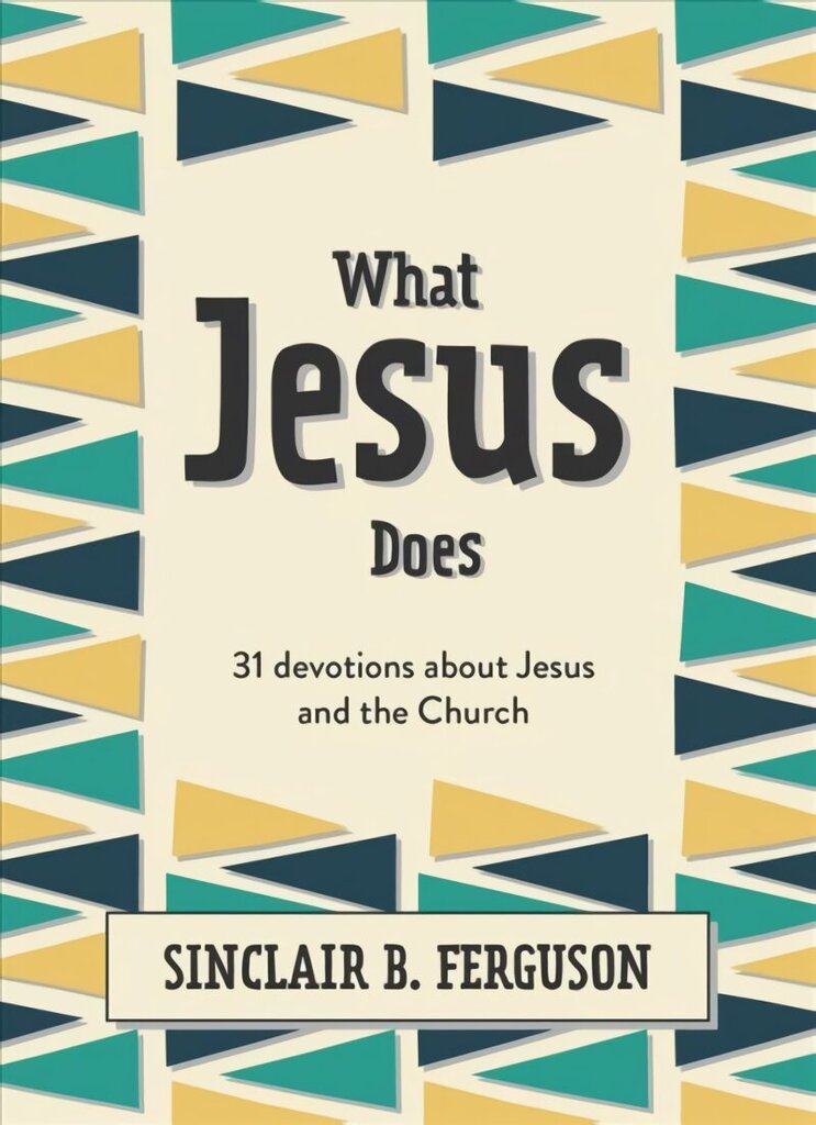 What Jesus Does: 31 Devotions about Jesus and the Church cena un informācija | Grāmatas pusaudžiem un jauniešiem | 220.lv