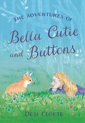 Adventures of Bella Cutie and Buttons cena un informācija | Grāmatas pusaudžiem un jauniešiem | 220.lv
