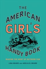 American Girl's Handy Book: Making the Most of Outdoor Fun cena un informācija | Grāmatas pusaudžiem un jauniešiem | 220.lv