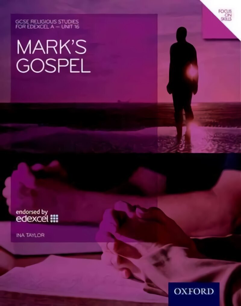 GCSE Religious Studies: Mark's Gospel: Edexcel A Unit 16: Edexcel A Unit 16 Student's Book, Unit 16, GCSE Religious Studies: Mark's Gospel: Edexcel A Unit 16 cena un informācija | Grāmatas pusaudžiem un jauniešiem | 220.lv