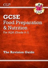 Grade 9-1 GCSE Food Preparation & Nutrition - AQA Revision Guide цена и информация | Книги для подростков и молодежи | 220.lv