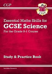 Grade 9-1 GCSE Science: Essential Maths Skills - Study & Practice cena un informācija | Grāmatas pusaudžiem un jauniešiem | 220.lv